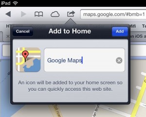 Add a home screen icon for Google Maps to iPad 300x241 iOS 6 tip: How to get Google Maps and Street View back on your iPhone or iPad